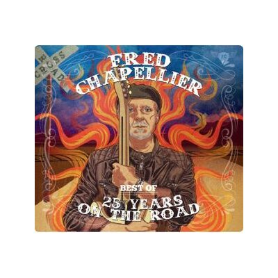 CHAPELLIER, FRED - BEST OF 25 YEARS ON THE ROAD - CD