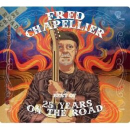 CHAPELLIER, FRED - BEST OF 25 YEARS ON THE ROAD - CD