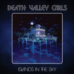 DEATH VALLEY GIRLS - ISLANDS IN THE SKY - CD