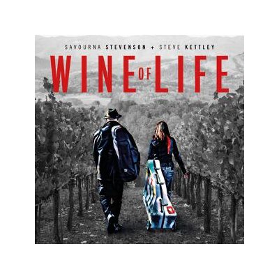 STEVENSON, SAVOURNA/STEVE KETTLEY - WINE OF LIFE - CD