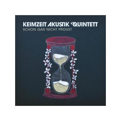 KEIMZEIT AKUSTIK QUINTETT - SCHON GAR NICHT PROUST - CD