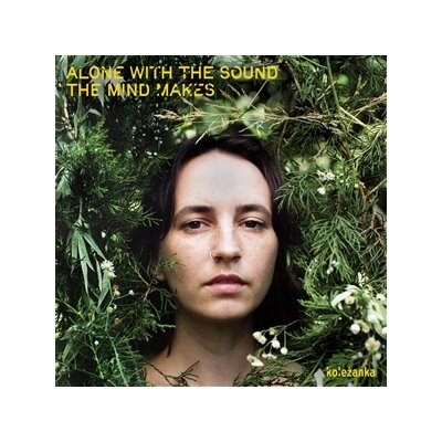 KOLEZANKA - ALONE WITH THE SOUND THE MIND MAKES - LP