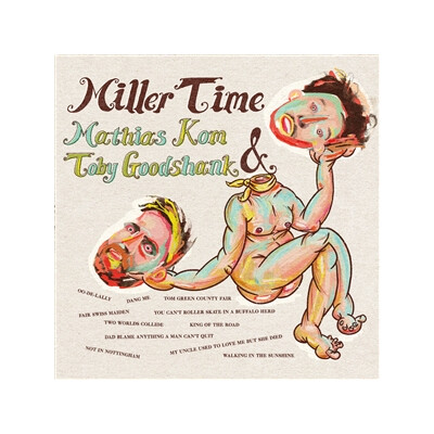 KOM, MATHIAS & GOODSHANK, TOBY - MILLER TIME - CD