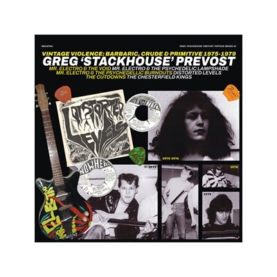 PREVOST, GREG STACKHOUSE - VINTAGE VIOLENCE: BARBARIC, CRUDE & PRIMITIVE 1975-1979 - LP