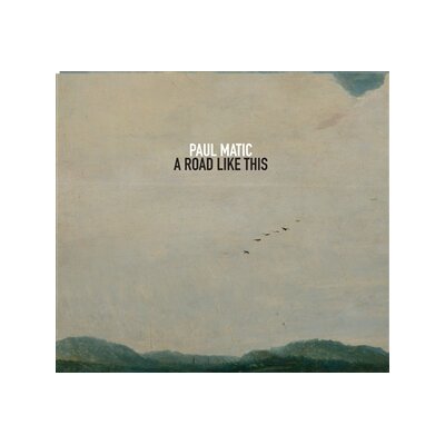 MATIC, PAUL - A ROAD LIKE THIS - CD