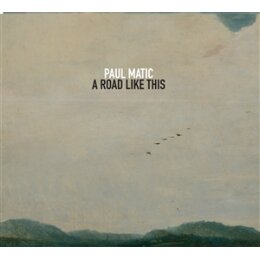 MATIC, PAUL - A ROAD LIKE THIS - CD