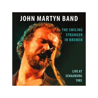 MARTYN, JOHN BAND - THE SMILING STRANGER IN BREMEN - CD