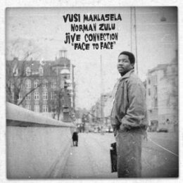 MAHLASELA, VUSI/NORMAN ZULU/JIVE CONNECTION - FACE TO...