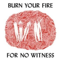 OLSEN, ANGEL - BURN YOUR FIRE FOR NO WITNESS (DELUXE...
