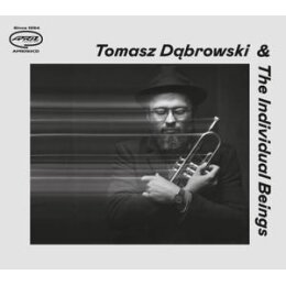DABROWSKI, TOMASZ & THE INDIVIDUAL BEINGS - TOMASZ...