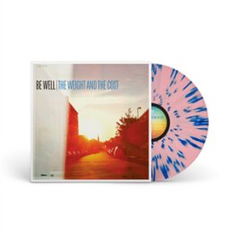 BE WELL - THE WEIGHT AND THE COST (SPLATTER) - LP