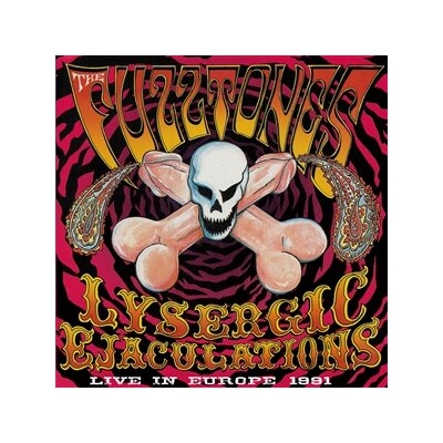 FUZZTONES, THE - LYSERGIC EJACULATIONS (LIVE IN EUROPE 1991) - LP
