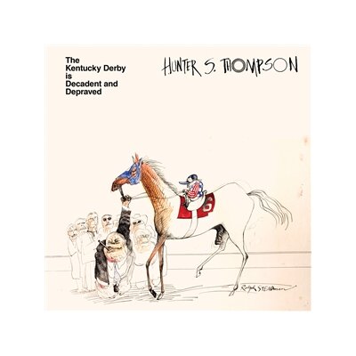 THOMPSON, HUNTER S. - THE KENTUCKY DERBY IS DECADENT AND DEPRAVED - LP
