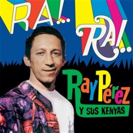 PEREZ, RAY Y SUS KENYAS - RA! RA! - LP