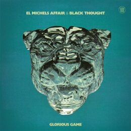 EL MICHELS AFFAIR & BLACK THOUGHT - GLORIOUS GAME - LP