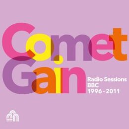 COMET GAIN - RADIO SESSIONS (BBC 1996 - 2011) - CD