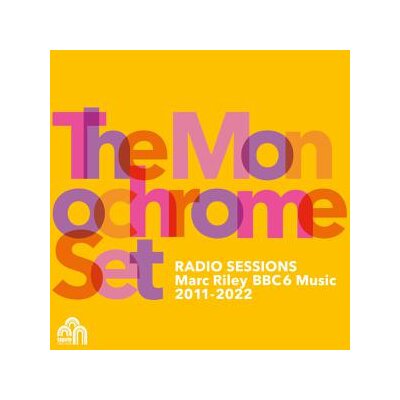 MONOCHROME SET, THE - RADIO SESSIONS (MARC RILEY BBC6 MUSIC 2011-2022) - LP