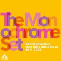 MONOCHROME SET, THE - RADIO SESSIONS (MARC RILEY BBC6...