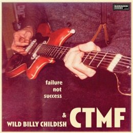 CHILDISH, WILD BILLY & CTMF - FAILURE NOT SUCCESS - CD