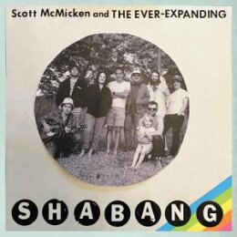 MCMICKEN, SCOTT AND THE EVER-EXPANDING - SHABANG - CD