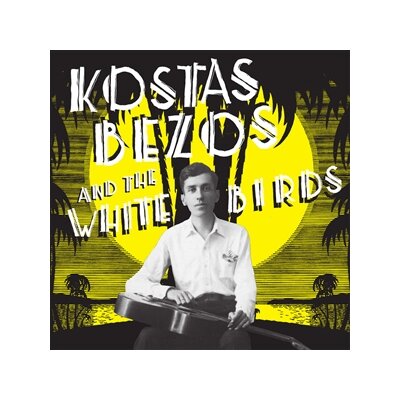 BEZOS, KOSTAS AND THE WHITE BIRDS - KOSTAS BEZOS AND THE WHITE BIRDS - LP