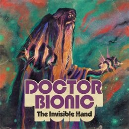 DOCTOR BIONIC - THE INVISIBLE HAND - LP