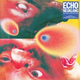 VARIOUS - ECHO NEUKLANG (NEO-KRAUT-SOUNDS 1981 - 2023) - CD