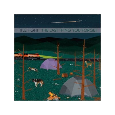 TITLE FIGHT - THE LAST THING YOU FORGET - 7"
