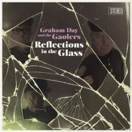 DAY, GRAHAM & THE GAOLERS - REFLECTIONS IN THE GLASS...
