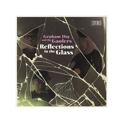 DAY, GRAHAM & THE GAOLERS - REFLECTIONS IN THE GLASS - CD