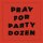 PARTY DOZEN - PRAY FOR PARTY DOZEN (RED VINYL) - LP