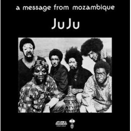 JUJU - A MESSAGE FROM MOZAMBIQUE (REISSUE) - LP