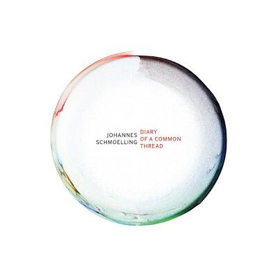 SCHMOELLING, JOHANNES - DIARY OF A COMMON THREAD - CD