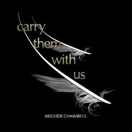CHAIMBEUL, BRIGHDE - CARRY THEM WITH US - CD