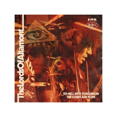 LORDS OF ALTAMONT, THE - TO HELL WITH TOMORROW THE LORDS ARE NOW - CD