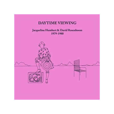 HUMBERT, JACQUELINE & DAVID ROSENBOOM - DAYTIME VIEWING - LP