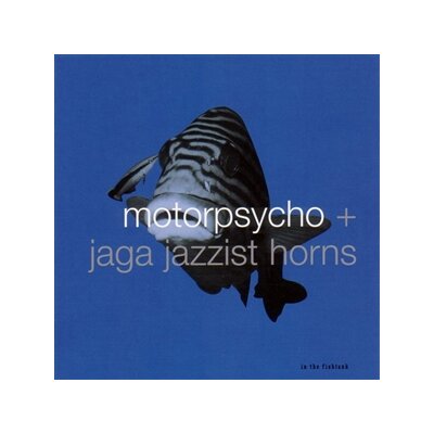 MOTORPSYCHO + JAGA JAZZIST HORNS - IN THE FISHTANK 10 - LP