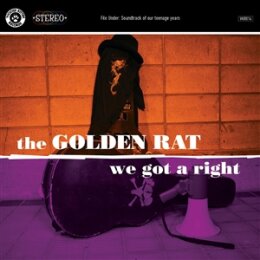GOLDEN RAT, THE - WE GOT A RIGHT - CD