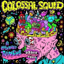 COLOSSAL SQID - A HAUNTED TONGUE - LP