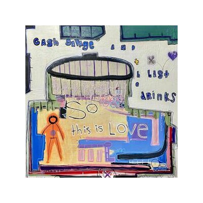 CASH SAVAGE & THE LAST DRINKS - SO THIS IS LOVE - LP