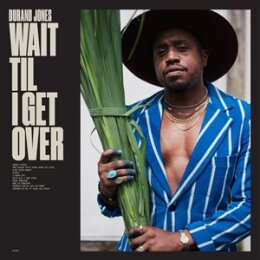 JONES, DURAND - WAIT TIL I GET OVER (LTD. BLUE JAY VINYL)...