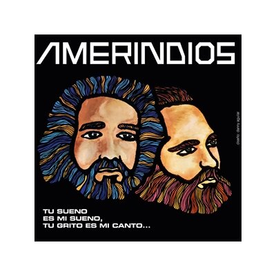 AMERINDIOS - TU SUEÑO ES MI SUEÑO, TU GRITO ES MI CANTO - LP