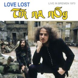 TIR NA NOG - LOVE LOST IN BREMEN (LIVE IN BREMEN 1973) - CD