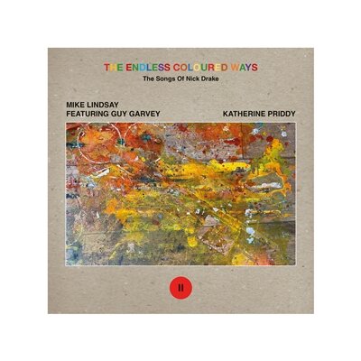 LINDSAY, MIKE & GARVEY, GUY / PRIDDY, KATHERINE - THE ENDLESS COLOURED WAYS: THE SONGS OF NICK DRAKE - 7"