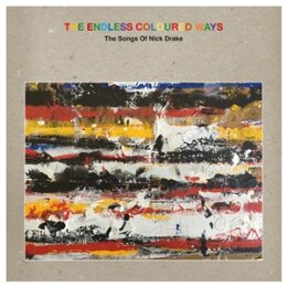 DRAKE, NICK / VARIOUS ARTISTS - THE ENDLESS COLOURED WAYS...