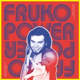 FRUKO Y SUS TESOS - FRUKO POWER VOL.1:  RARITIES &...