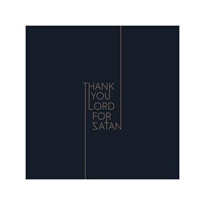 THANK YOU LORD FOR SATAN - THANK YOU LORD FOR SATAN - LP