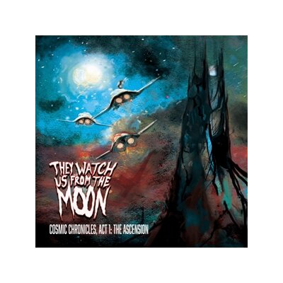 THEY WATCH US FROM THE MOON - COSMIC CHRONICLE: ACT 1, THE ASCENSION - LP