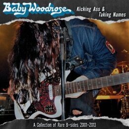 BABY WOODROSE - KICKING ASS & TAKING NAMES...