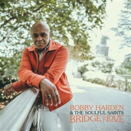HARDEN, BOBBY & THE SOULFUL SAINTS - BRIDGE OF LOVE...